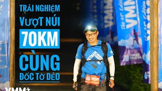 Trải nghiệm 70km VMM 2024 (Vietnam Mountain Marathon Sapa) cùng đốc tờ Dẻo.