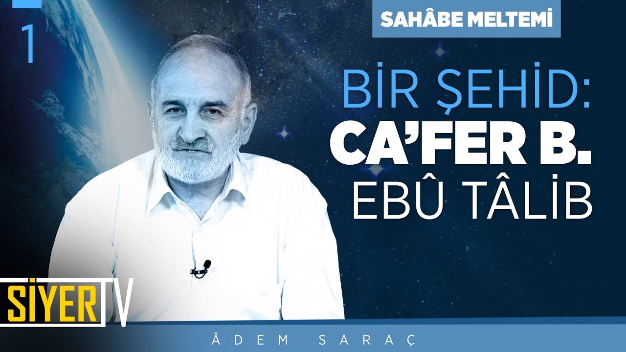 Bir Şehid: Ca'fer B. Ebû Tâlib | Âdem Saraç - YouTube