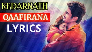 Qaafirana Lyrics Song |Kedarnath |Arijit Singh, Nikita Gandhi |Sushant Singh Rajput , Sara Ali Khan