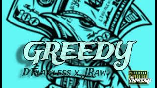 (New 2025) GREEDY - D'Flawless x J Raw