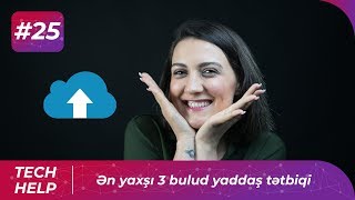 Ən yaxşı 3 bulud yaddaş tətbiqi | Tech-Help #25