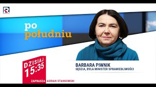 Barbara Piwnik: Znajomość prawa w społeczeństwie jest bardzo niska | Po Południu