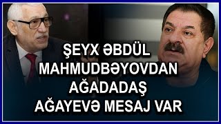 Şeyx Əbdül Mahmudbəyovdan Ağadadaş Ağayev olayına SƏRT SÖZLƏR: “Burda HİKKƏ VAR!”