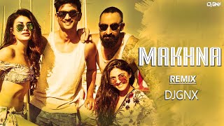 Makhna  Remix By |  DJGNX | Drive | Sushant Singh Rajput, Jacqueline Fernandez  #Makhna #DJGNX