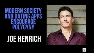 Modern society and dating apps encourage polygyny | Joe Henrich