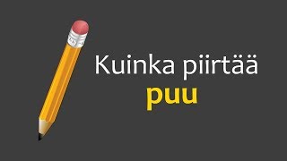 KUINKA PIIRTÄÄ PUU - OPI PIIRTÄMÄÄN