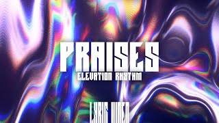 Praises | Elevation Rhythm | Lyric Video