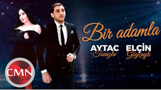 Elcin Goycayli & Aytac Tovuzlu - Bir Adamla (Yeni 2021)
