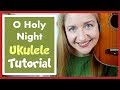 O Holy Night (EASY CHRISTMAS UKULELE TUTORIAL)