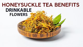 Health Benefits and History of Honeysuckle Flower Tea