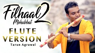 Filhaal2 Mohabbat Flute Version Full Video | Akshay Kumar Ft Nupur Sanon | Ammy Virk | BPraak Jaani