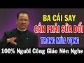 BA CÁI SAY CẦN PHẢI SỬA ĐỔI TRONG MÙA VỌNG - Bài Giảng Để Đời Của Lm Phạm Tĩnh | Ánh Sáng Lời Chúa