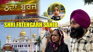 SHRI FATEHGARH SAHIB - THANDA BURJ | VLOG