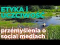 Przemyślenia o etyce i uczciwości w social media