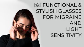 These New Glasses Fight Migraine and Light Sensitivity in Style