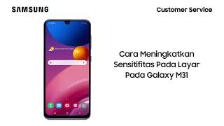 Galaxy M31 - Cara Meningkatkan Sensitifitas Sentuhan Layar