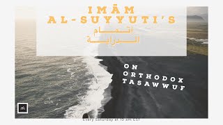 Imam al-Suyuti's Introduction to Orthodox Sufism Part Two