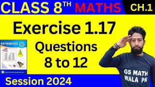 math class 8 chapter 1 exercise 1.17 Q.8 to 12 | class 8 math ex 1.17 | GS Math Wala PK