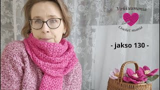 Virkkuumania - jakso 130 🩷 yksi UFO-valmistunut 🩷 projektipäivitykset  🩷  kukkaprojekti \u0026 tapahtumat