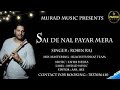 SAI DE NAL PAYAR MERA || SINGER: ROBIN RAJ (7837056410) || NEW SUFI SONG || THE MURAD MUSIC