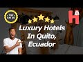 Luxury Hotels In Quito, Ecuador