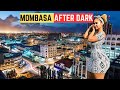 What happens in Mombasa at Night? 🇰🇪