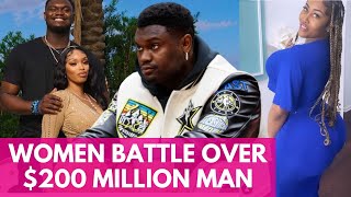The $200 Million Reason Why These Women Are Battling Over NBA Player Zion Williamson #neworleans