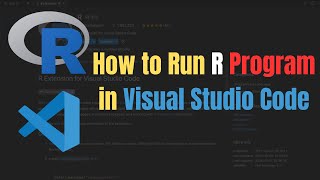 How to Run R Program in Visual Studio Code | Full Setup Guide