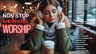 ✨Best Morning Worship Songs That Will CHANGE Your Day