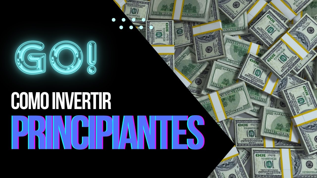 Como Invertir Para Principiantes Youtube