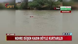 Nehre Düşen Kadın Böyle Kurtarıldı