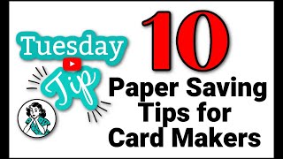 10 Paper Saving Tips For Card Makers