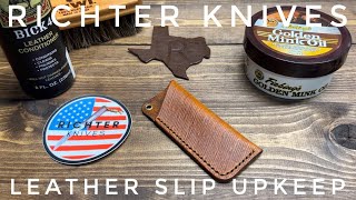 Richter Knives Episode #48 LEATHER SLIP UPKEEP