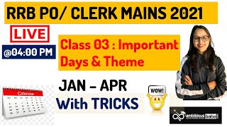 CLASS 03 - RRB PO/CLERK MAINS 2021 |  Important Days & Theme with TRICKS || Jan - Apr 2021