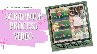 Scrapbook Process Video, Always Be Sweet