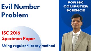 Evil Number Problem | ISC Computer Science Practical 2016 Specimen | Java | Solved