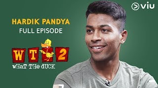 Hardik Pandya on What The Duck Season 2 | Full Episode | Vikram Sathaye | WTD 2 | Viu India