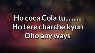 Coca Cola Tu Full Song Lyrics   Tony Kakkar, Young Desi   Latest Song 2018