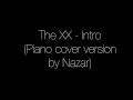 The XX - Intro (Piano version)