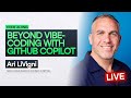Beyond Vibe-Coding with GitHub Copilot