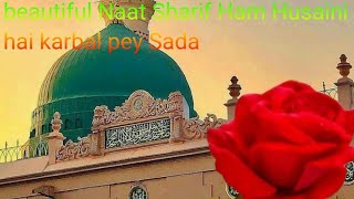 Ham Husaini Hai karbal Ke Dil Kabhi Bhi Na Hota Hai Maila official masir Khan Sharif#naatsharif