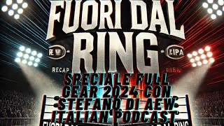 FUORI DAL RING SPECIALE FULL GEAR 2024 CON STEFANO DI AEW ITALIAN PODCAST