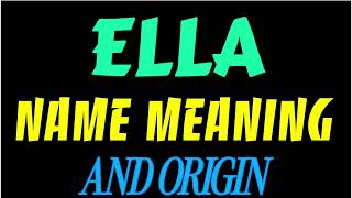 ELLA என்ற பெயரின் அர்த்தம் என்ன | ELLA என்றால் ஆங்கிலத்தில் அர்த்தம் | ELLA என்ற பெயரின் அர்த்தம்