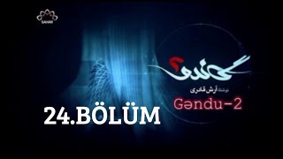 GƏNDU-2 - 24.BÖLÜM - İRAN SERİALLARI