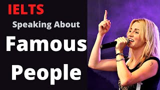 IELTS Speaking Part 3 Model Answer - Celebrity/Famous People