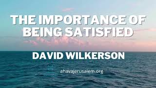 David Wilkerson - The Importance of Being Satisfied | Sermon