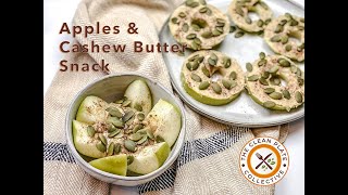 Apples and Cashew Butter Snack - The Clean Plate Collective