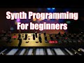 Synth Programming for beginners! A Tutorial from a pro!