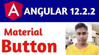 Angular 12 Tutorial For Beginners : How to use material button in angular project tutorial and guide