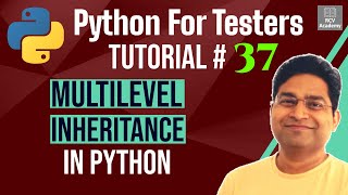 Python for Testers #37 - Multilevel Inheritance in Python